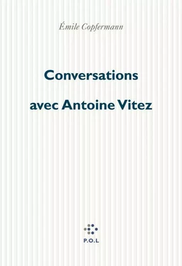 Conversations avec Antoine Vitez