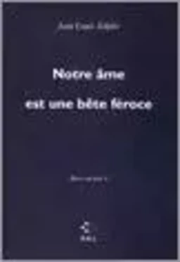 Main courante (Tome IV) - Notre âme est une bête féroce