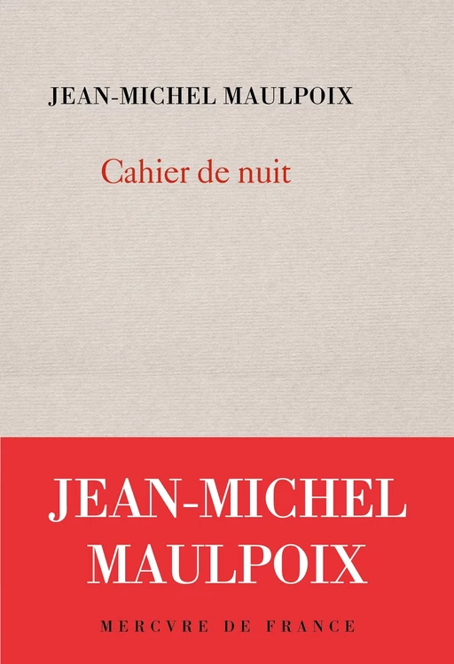 Cahier de nuit - Jean-Michel Maulpoix - Le Mercure de France