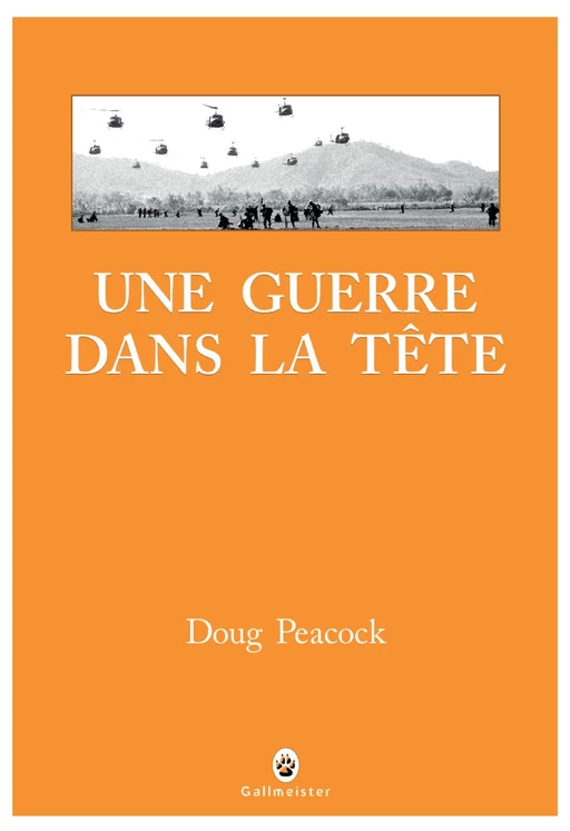 Une guerre dans la tête - Doug PEACOCK - Editions Gallmeister