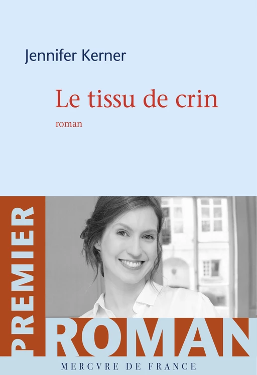 Le tissu de crin - Jennifer Kerner - Le Mercure de France