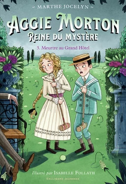 Aggie Morton reine du mystère (Tome 3) - Meurtre au grand hôtel