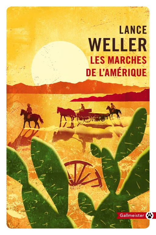 Les Marches de l'Amérique - Lance Weller - Editions Gallmeister