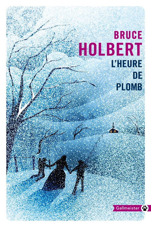 L'Heure de plomb - Bruce HOLBERT - Editions Gallmeister