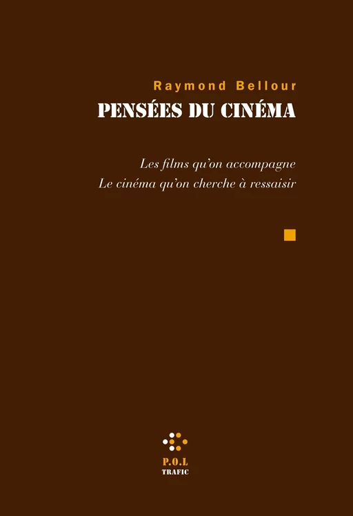 Pensées du cinéma - Raymond Bellour - POL Editeur