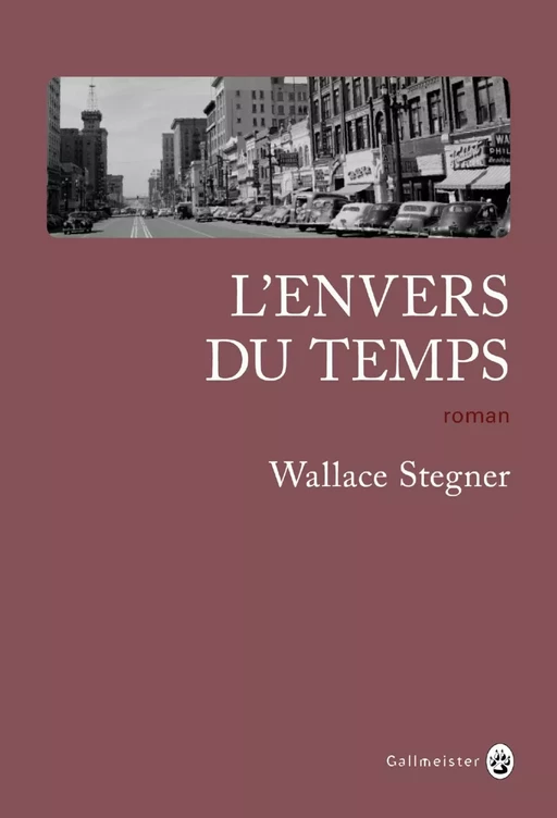 L'Envers du temps - Wallace Stegner - Editions Gallmeister