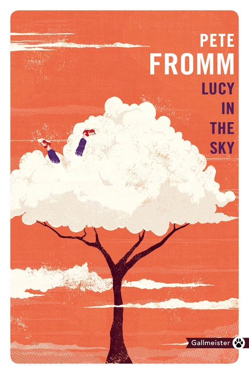 Lucy in the sky - Pete Fromm - Editions Gallmeister