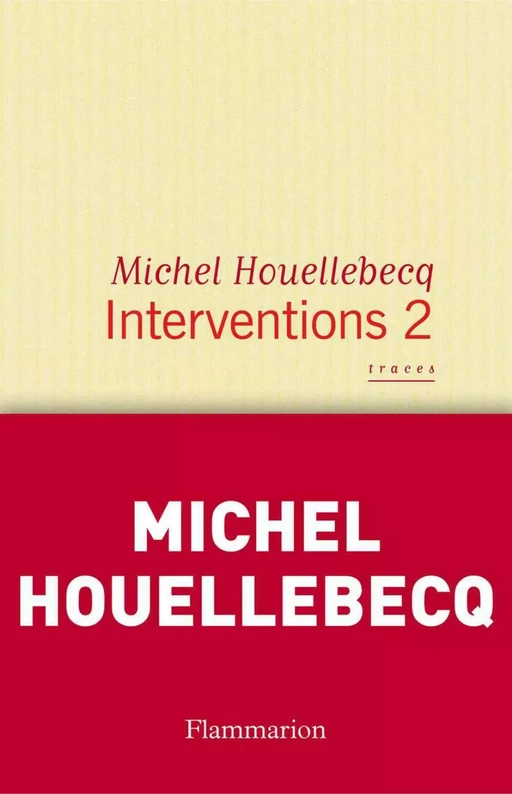 Interventions 2 - Michel Houellebecq - Flammarion