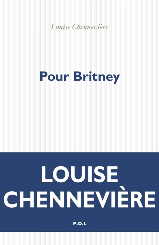 Pour Britney - Louise Chennevière - POL Editeur