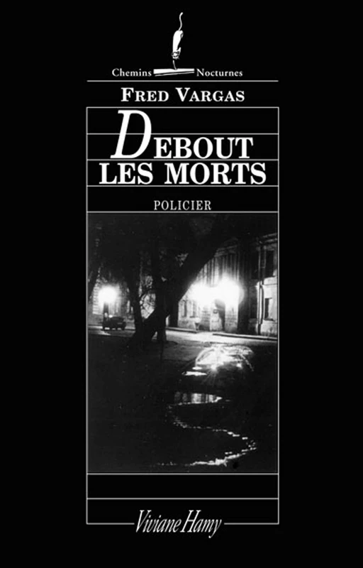 Debout les morts - Fred Vargas - Viviane Hamy