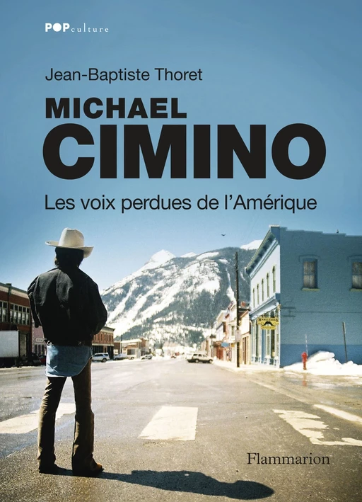 Michael Cimino. Les voix perdues de l'Amérique - Jean-Baptiste Thoret - Flammarion