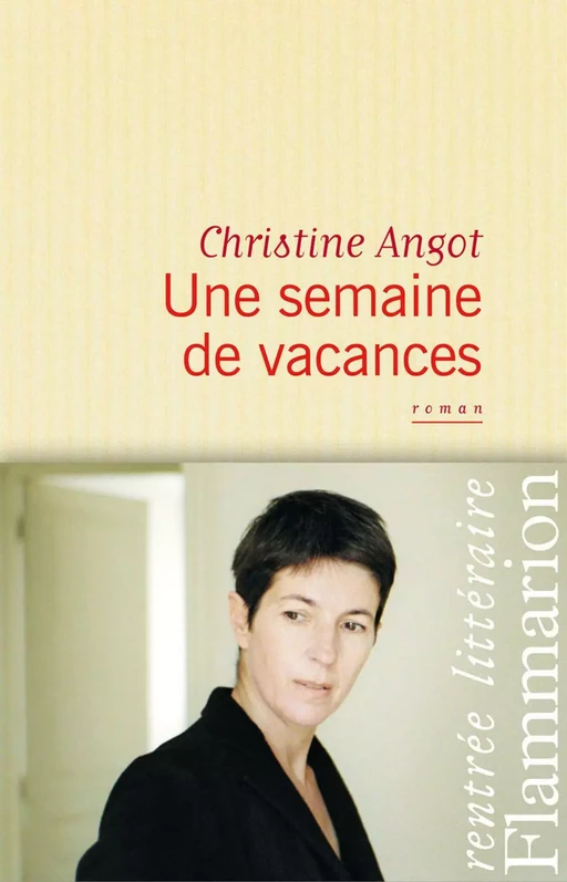 Une semaine de vacances - Christine Angot - Flammarion