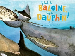 Splash la baleine, hop le dauphin !