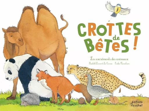 Crottes de bêtes ! - Élisabeth Dumond-Le Cornec - Les Editions du Ricochet