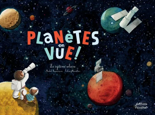 Planètes en vue ! - Michel Francesconi - Les Editions du Ricochet