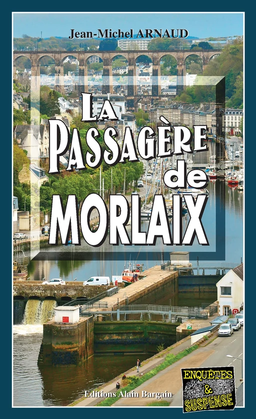 La passagère de Morlaix - Jean-Michel Arnaud - Éditions Alain Bargain