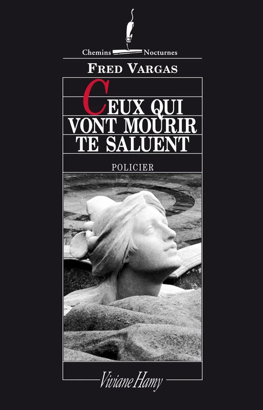 Ceux qui vont mourir te saluent - Fred Vargas - Viviane Hamy