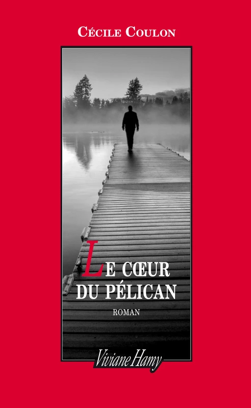 Le Coeur du Pélican - Cécile Coulon - Viviane Hamy