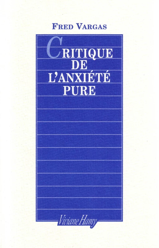 Critique de l'anxiété pure - Fred Vargas - Viviane Hamy