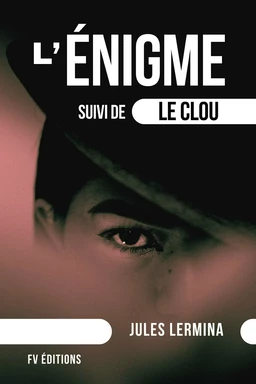 L'Énigme (suivi de Le Clou)