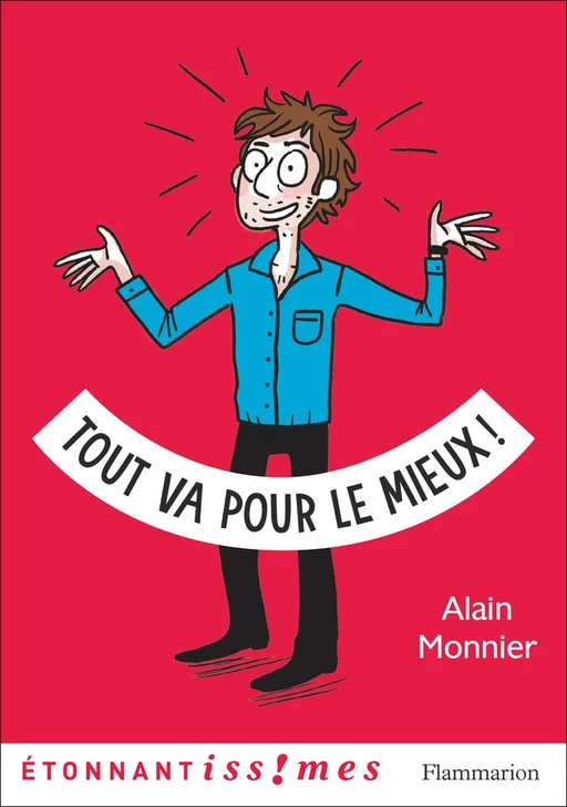 Tout va pour le mieux ! - Alain MONNIER - Flammarion