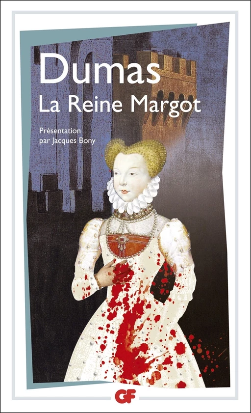 La Reine Margot - Alexandre Dumas (père) - Flammarion