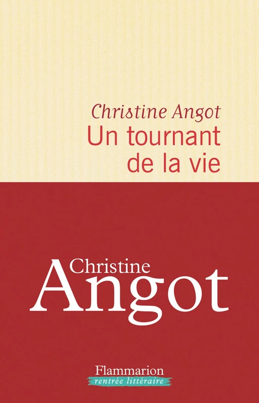 Un tournant de la vie - Christine Angot - Flammarion