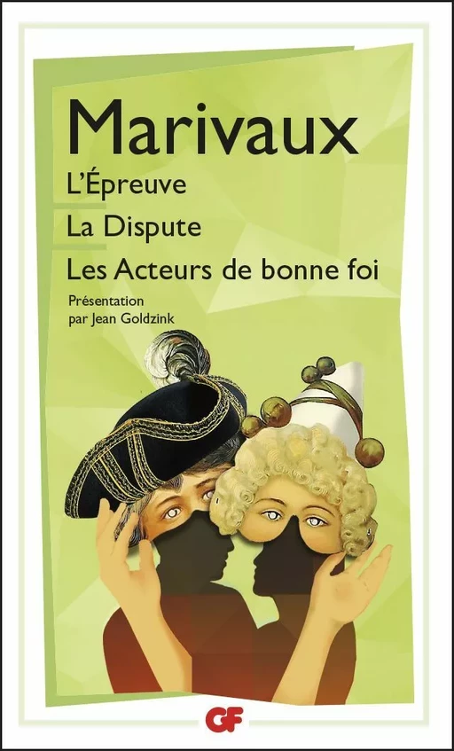 L'Épreuve – La Dispute – Les Acteurs de bonne foi -  Marivaux - Flammarion