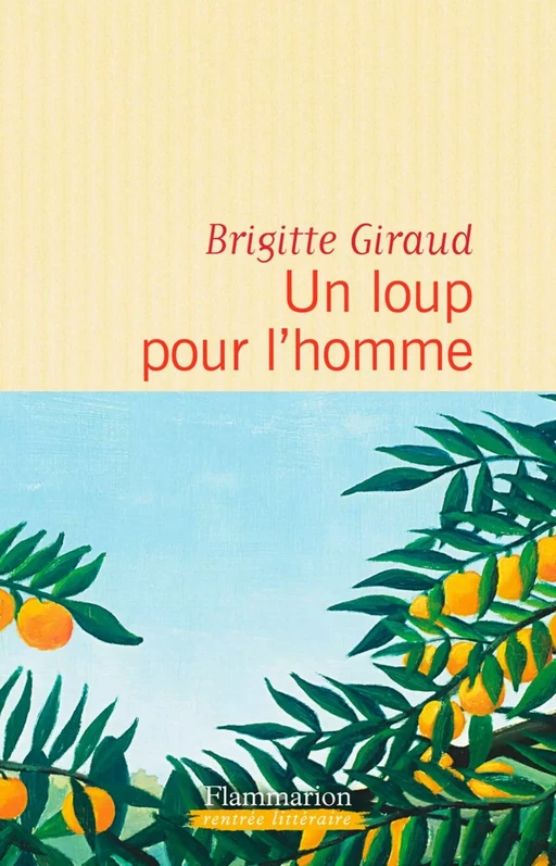 Un loup pour l'homme - Brigitte Giraud - Flammarion