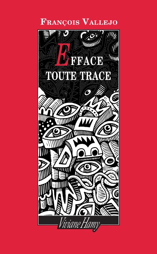 Efface toute trace - François Vallejo - Viviane Hamy