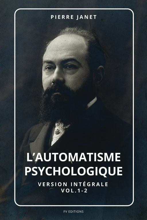 L'automatisme psychologique (Version intégrale vol.1-2) - Pierre Janet - Bookelis