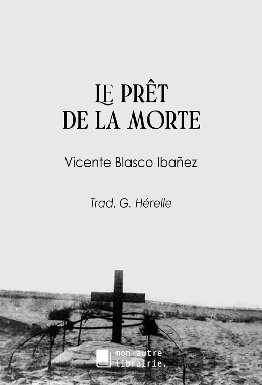 Le prêt de la morte - Vicente Blasco Ibáñez - Bookelis