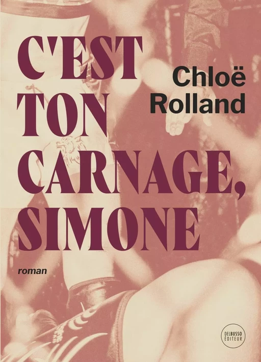 C'est ton carnage, Simone - Chloë Rolland - Del Busso Éditeur