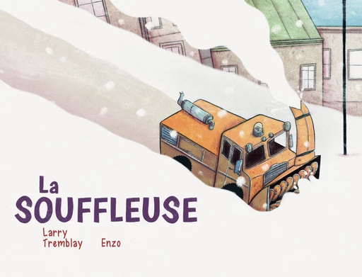 La souffleuse - Larry Tremblay - D'eux