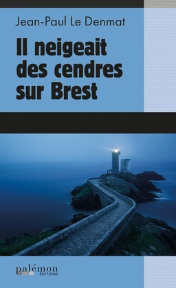 Il neigeait des cendres sur Brest