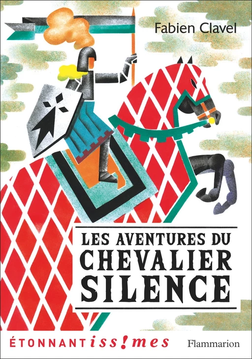 Les Aventures du chevalier Silence - Fabien Clavel - Flammarion