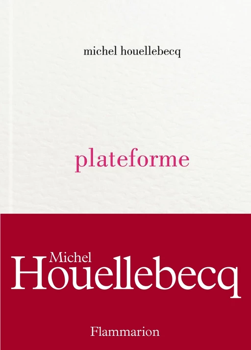 Plateforme - Michel Houellebecq - Flammarion