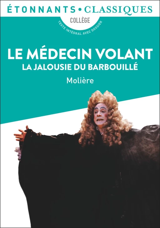 Le Médecin volant – La Jalousie du Barbouillé -  Molière - Flammarion