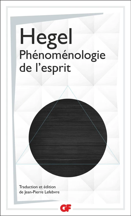 Phénoménologie de l'esprit - Georg Wilhelm Friedrich Hegel - Flammarion