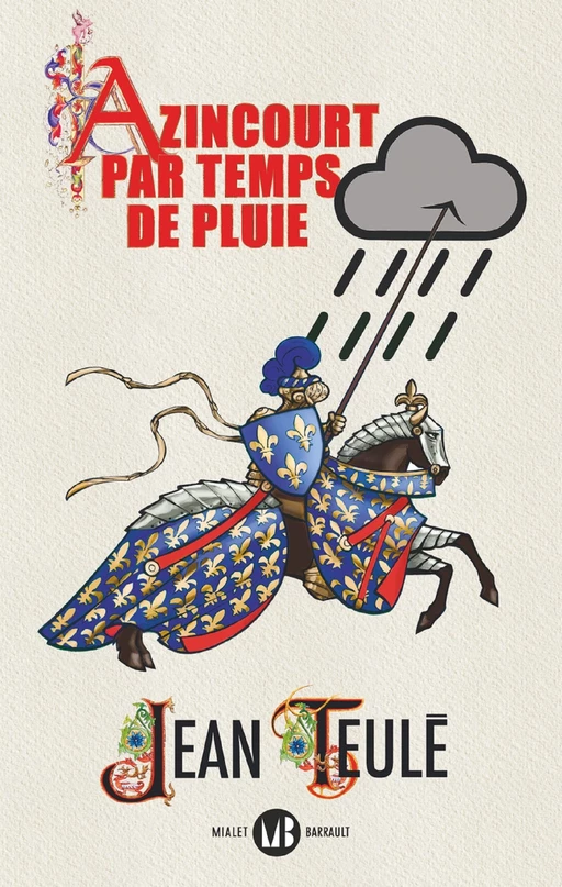 Azincourt par temps de pluie - Jean Teulé - Mialet Barrault Éditeur