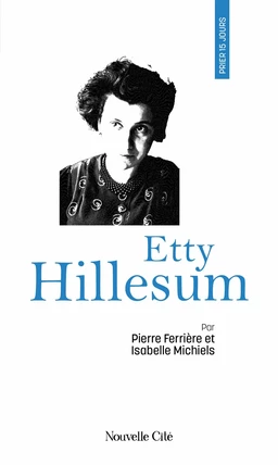 Prier 15 jours avec Etty Hillesum