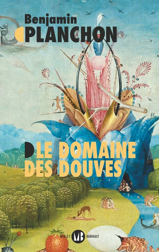 Le Domaine des douves - Benjamin Planchon - Mialet Barrault Éditeur