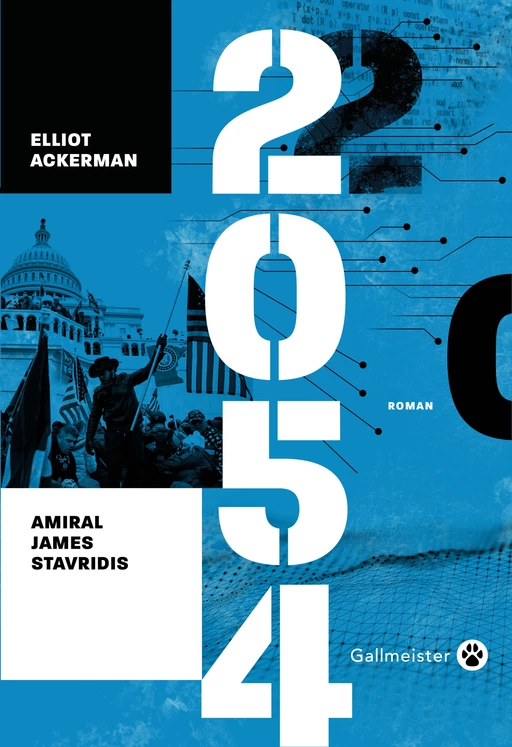 2054 - Elliot Ackerman, James Stavridis - Editions Gallmeister