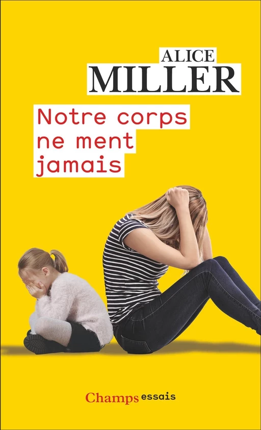 Notre corps ne ment jamais - Alice Miller - Flammarion