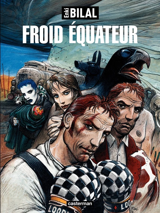 La trilogie Nikopol (Tome 3) - Froid Équateur - Enki Bilal - Casterman