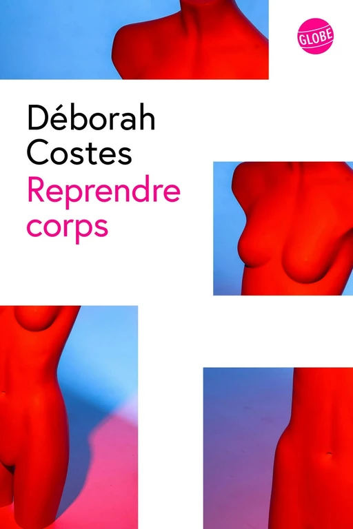 Reprendre corps - Déborah Costes - Globe