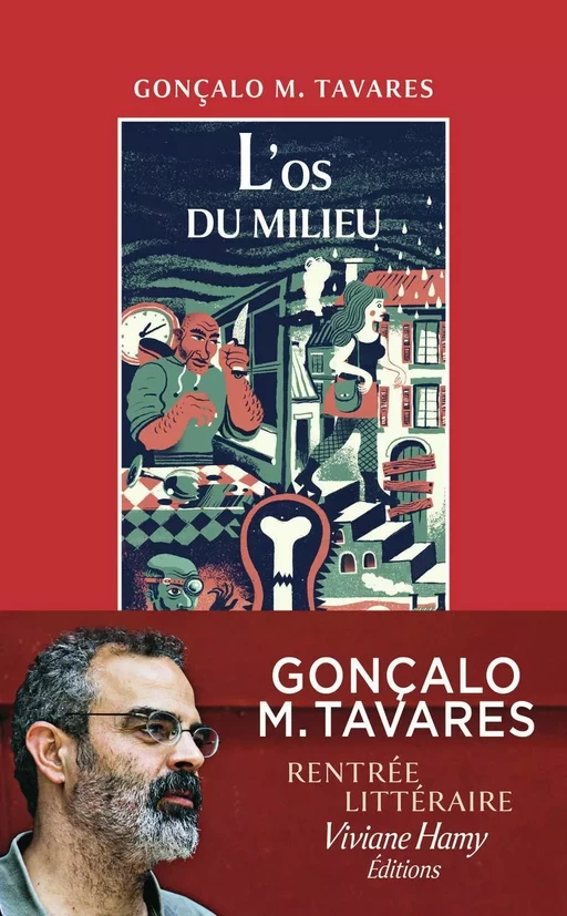 L'os du milieu - Gonçalo M. Tavares - Viviane Hamy