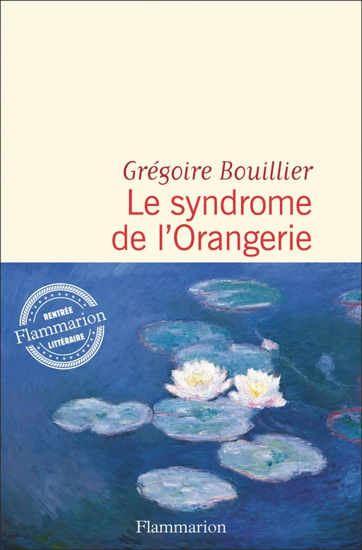 Le syndrome de l'Orangerie - Grégoire Bouillier - Flammarion