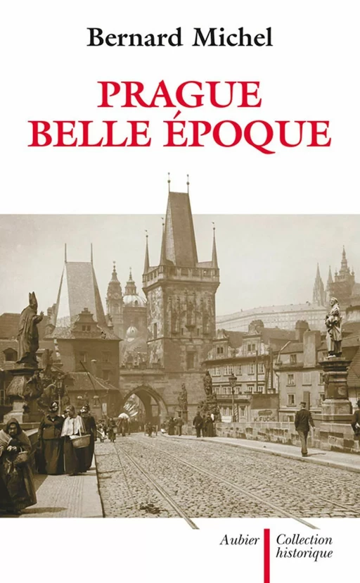 Prague, Belle Époque - Bernard Michel - Aubier