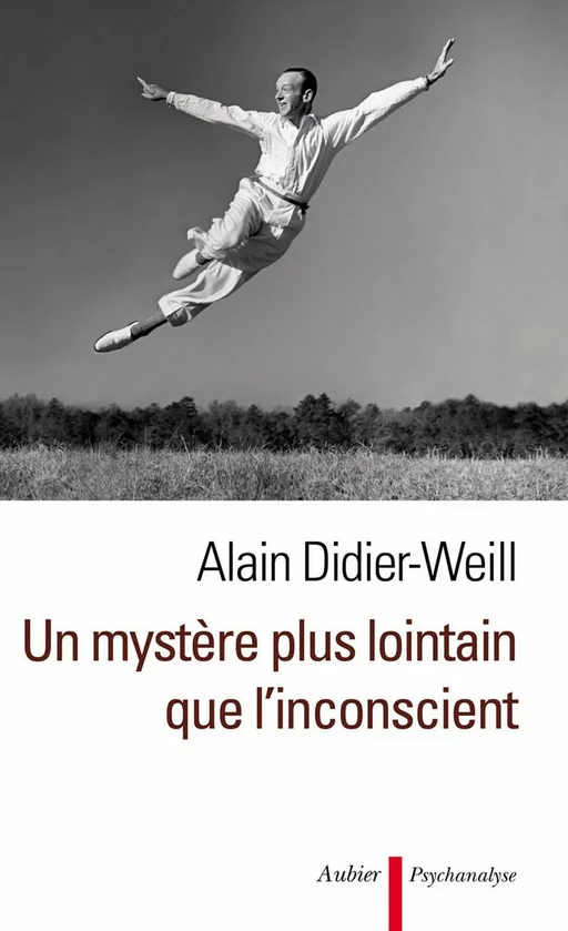 Un mystère plus lointain que l'inconscient - Alain DIDIER-WEILL - Aubier